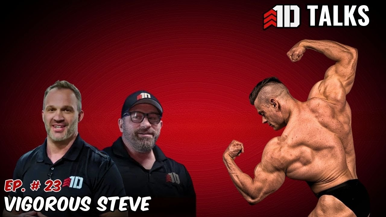 1D Talks: Ep. 23 | Vigorous Steve - Bodybuilding Tips, Steroid/TRT Education, Business, & More!