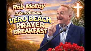 Rob McCoy - The 18-30 year old's Great Awakening!- Vero Beach Prayer Breakfast