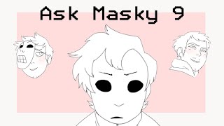 Ask Masky 9 [Denial]