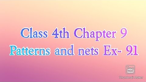 Class 4th Chapter 9 Patterns and nets Exercise 9.1