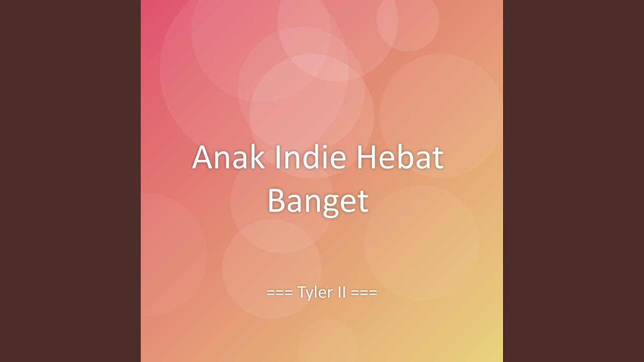 Anak Indie Hebat Banget