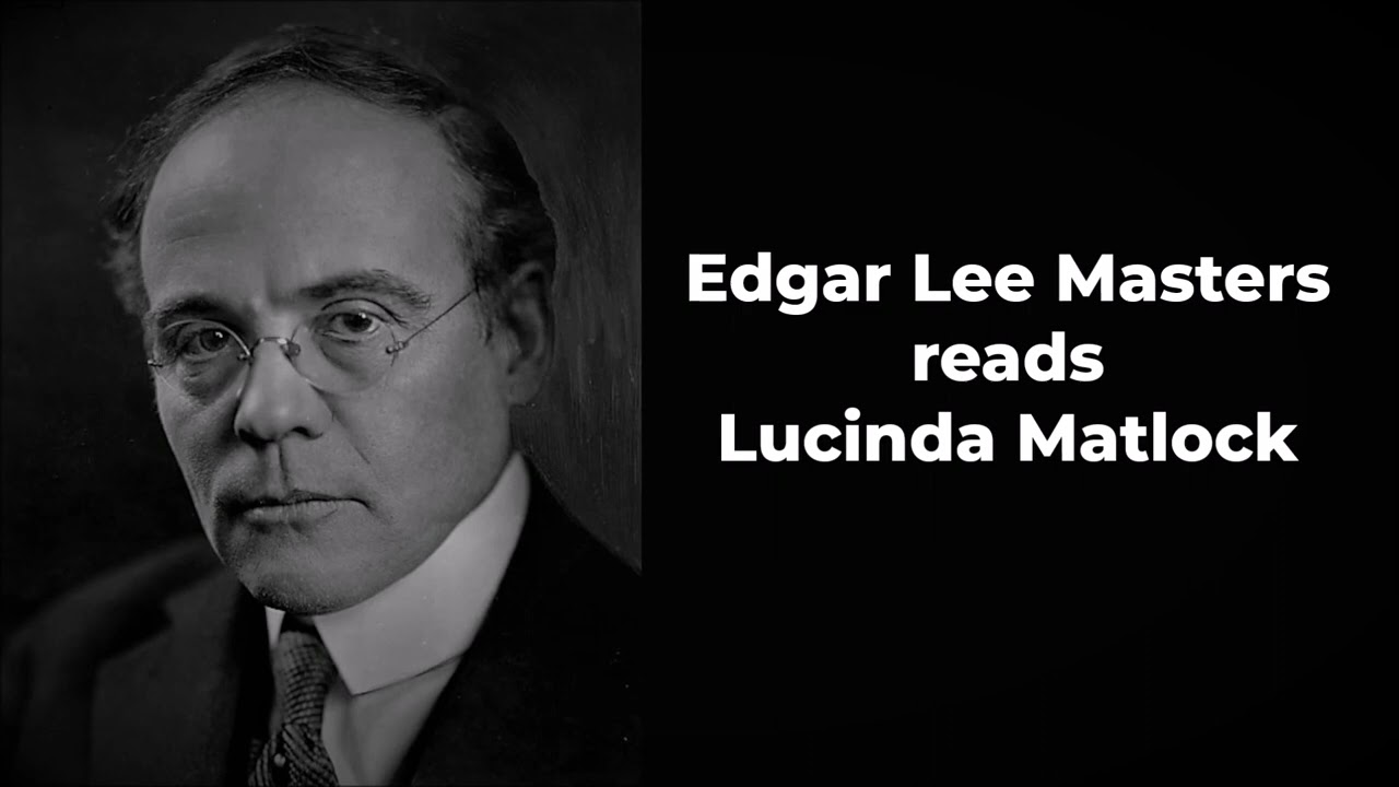 EDGAR LEE MASTERS reads "Lucinda Matlock"