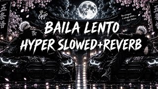 BAILA LENTO | HYPER SLOWED+REVERB | 1 HOUR PHONK🔥