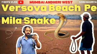 Versova Beach Pe Mila Snake Mumbai Andheri West Day - 15 7 Dots Vlog Sonu Maurya