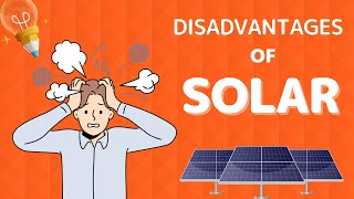 Disadvantages of Solar Energy: What You Need to Know Before Investing