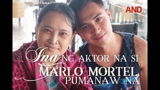 Ina ng aktor na si Marlo Mortel, pumanaw na