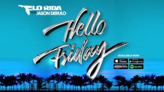 Flo Rida    Hello Friday  ft  Jason Derulo  Audio