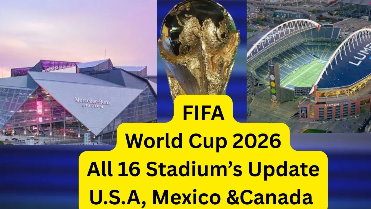 All 16 Stadiums Hosting the 2026 FIFA World Cup | USA, Mexico, Canada Tour 