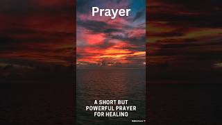 A Short but Powerful Prayer for Healing #DailyPrayer #Biblicallove #MorningWithMySavior #shortsfeed