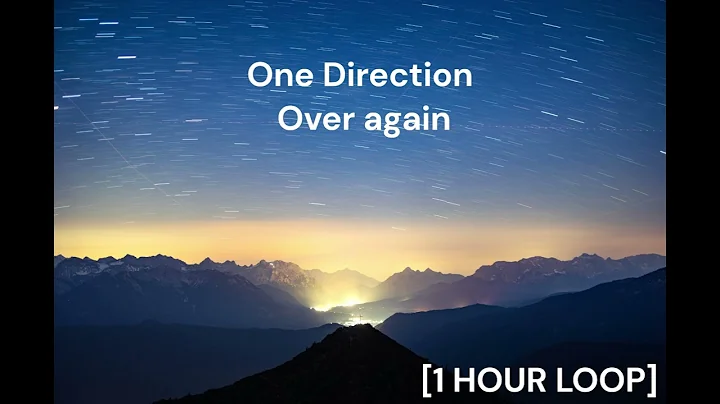 One Direction - Over again [1 HOUR LOOP]