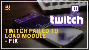 Twitch Failed To Load Module – Here’s How To Fix