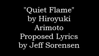 Proposed Lyrics to Quiet Flame by Hiroyuki Arimoto