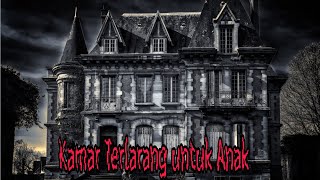 Kamar Terlarang Untuk Anak / Cerita Misteri / Nightmare