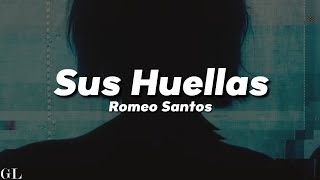 Romeo Santos - Sus Huellas (Letra)