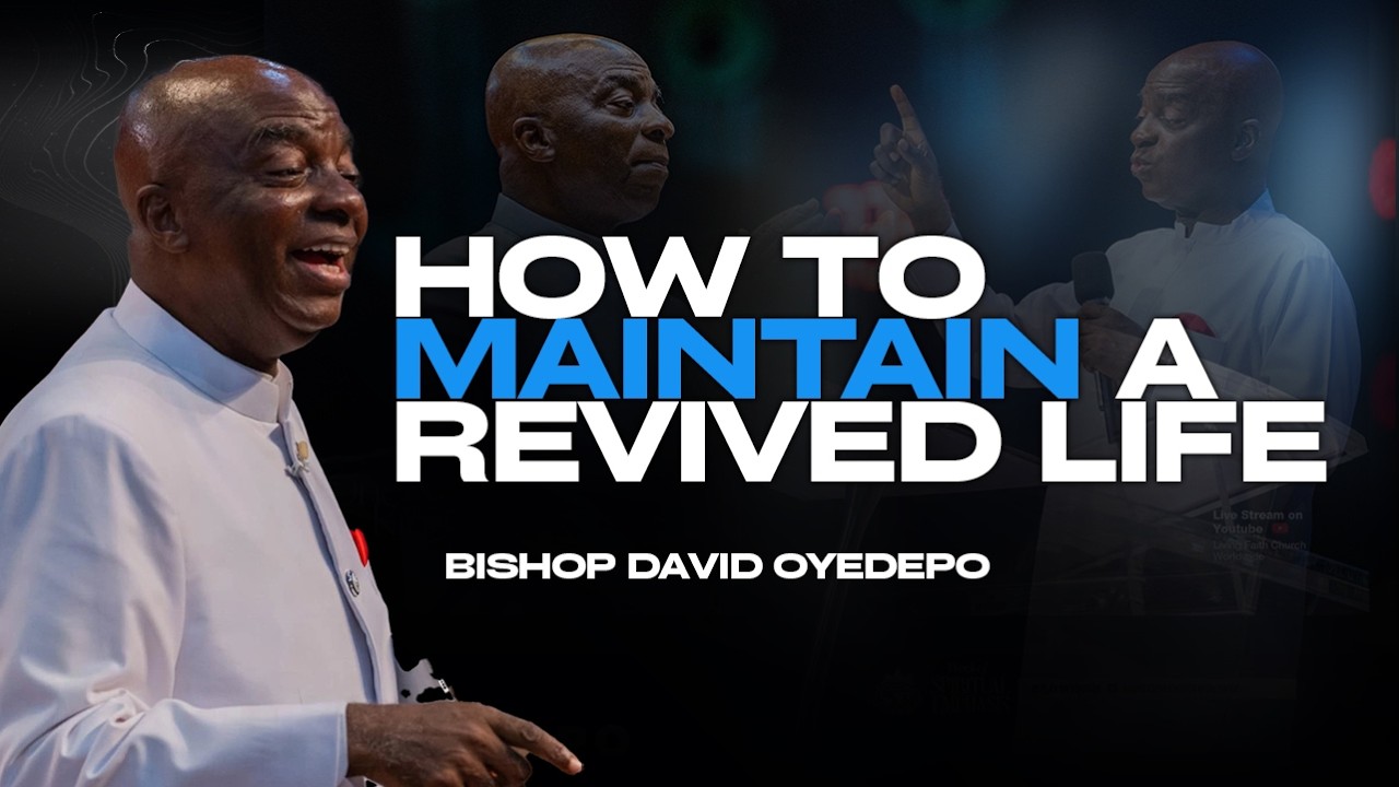 Как сохранить возрожденную жизнь | Епископ Дэвид Ойедепо