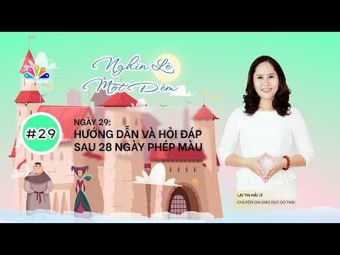 Video NGÀY 29: HƯỚNG DẪN VÀ HỎI ĐÁP SAU 28 NGÀY PHÉP MÀU -... - youtube