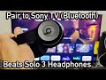 Beats Solo 3 Headphones: How to Pair to Sony TV via Bluetooth