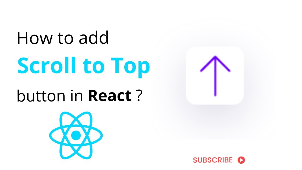 Reactjs: Scroll To Top Button Animation | Smooth Scroll