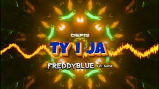 DEFIS - Ty i Ja ❤️ (FreddyBlue Remix) [2024]