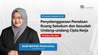 Penyelenggaraan Penataan Ruang Sebelum dan Sesudah Undang-undang Cipta Kerja