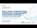 Multi-party Computation in ML: Privacy & Security Review