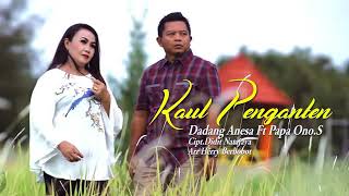 NEW ALBUM DADANG ANESA 2019 KHAUL PENGANTEN Voc Dadang Anessa Ft Papa Ono S   Audio