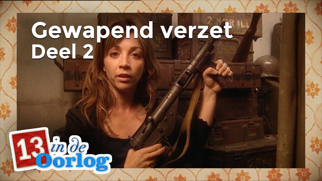 Gewapend verzet (2/2) | Aflevering 7 | 13 in de Oorlog - YouTube