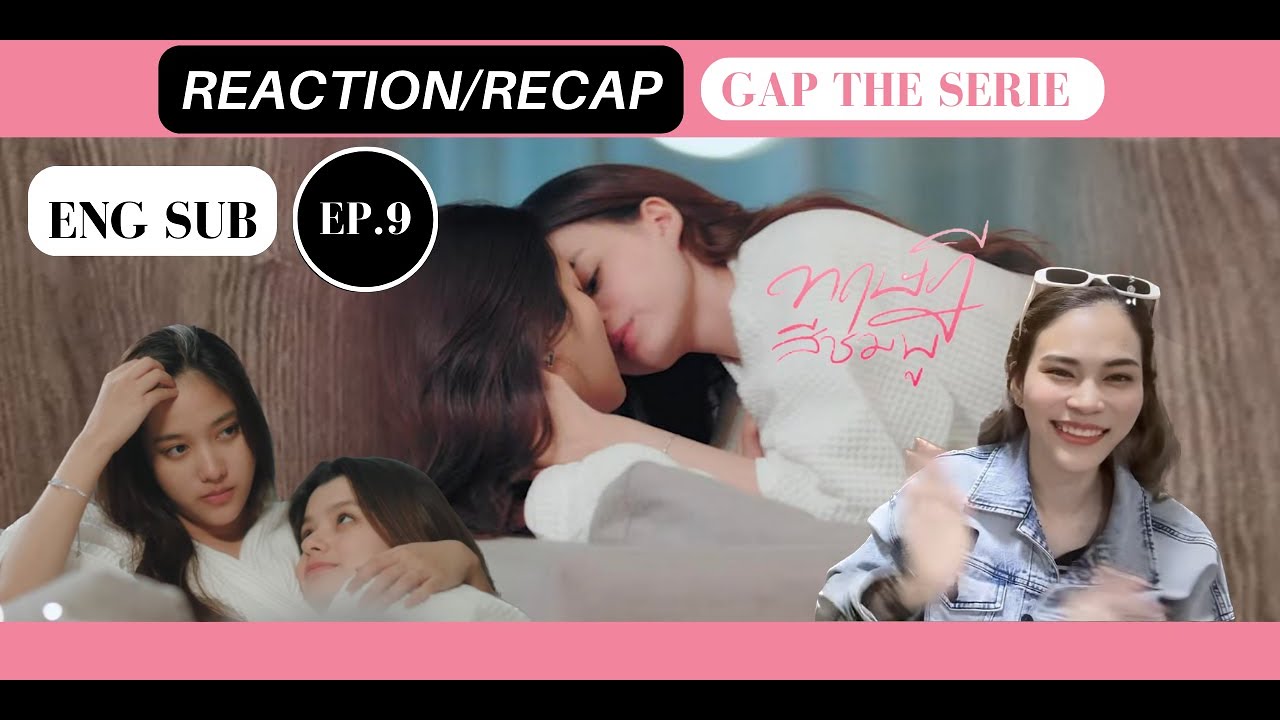(ENG SUB) Reaction ทฤษฎีสีชมพู GAP The series  EP.9 [WanwandJourney]