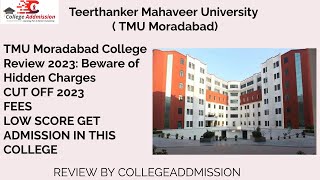 Teerthanker Mahaveer University ( TMU Moradabad) Review || CUT OFF 2023 || FEES