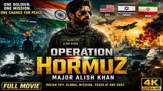 OPERATION HORMUZ: MAJOR ALISH KHAN | Full Hindi Action Movie 2026 | Indian Spy Mission | 4K Ultra HD