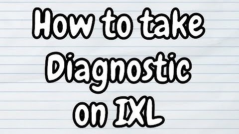How to Access IXL Diagnostic