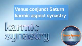Famous Venus conjunction Saturn KARMIC Analysis@KarmicSynastry  Wealth