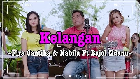 Cover & Lirik_ KELANGAN _Fira Cantika & Nabila Ft Bajol Ndanu