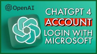 ChatGpt 4 Login 2023: How to Login ChatGPT 4 with Microsoft Account?