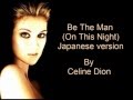 Celine Dion - Be The Man (On This Night) (Japanese)