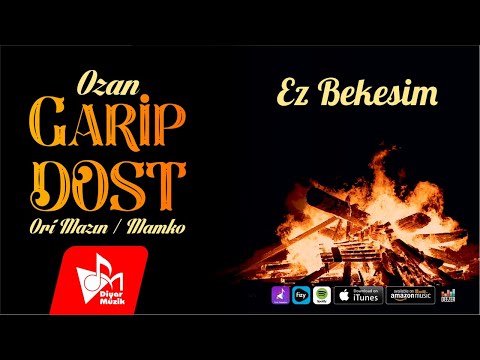 Ozan Garip Dost - Ez Bekesim