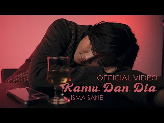 Isma Sane - Kamu Dan Dia (Official Video) class=