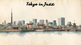 Tokyo in Jazz [Tokyo Jazz, Best of Jazz, Jazz Hits]