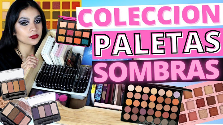 ✨TODAS MIS PALETAS DE SOMBRAS 🎨 MI COLECCION DE MAQUILLAJE   (Colección + depuración)  | SOY LOTA