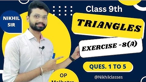 Exercise -8(A), Triangles, Class-9th, OP Malhotra Solutions.
