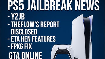 PS5 Jailbreak News: Y2JB, TheFlow