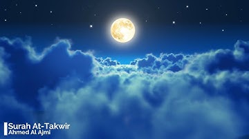 Surah At Takwir Ahmed Al Ajmi 81  أحمد العجمي سورة التكوير