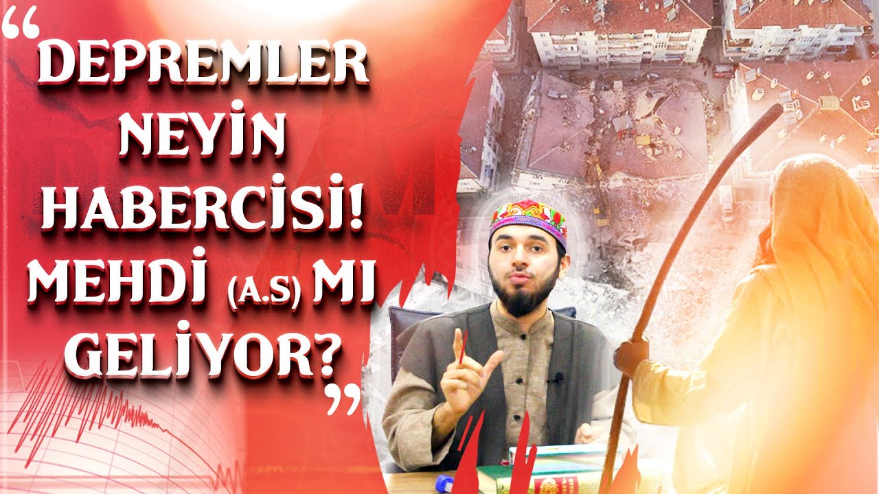 Depremler Neyin Habercisi! Mehdi (A.s) Mı Geliyor? - Mücahid Han - YouTube
