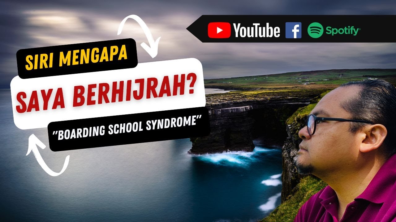 Mengapa Saya Berhijrah Episod 1: Boarding School Syndrome