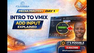 Media Mastery Boot Camp – Day 1 | Introduction to vMix & Add Input Explained