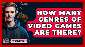How Many Genres Of Video Games Are There? - Video Gamers Vault