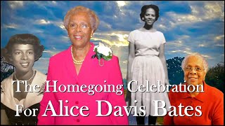 The Homegoing Celebration For Alice Davis Bates