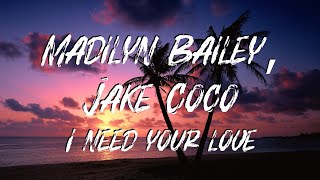 Madilyn Bailey, Jake Coco - I Need Your Love - Lyrics