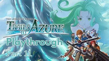 The Legend of Heroes: Trails to Azure Playthrough Part 11 - No Commentary