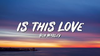 Is This Love Lyrics - Bob Marley - Lyric Top Song Resimi